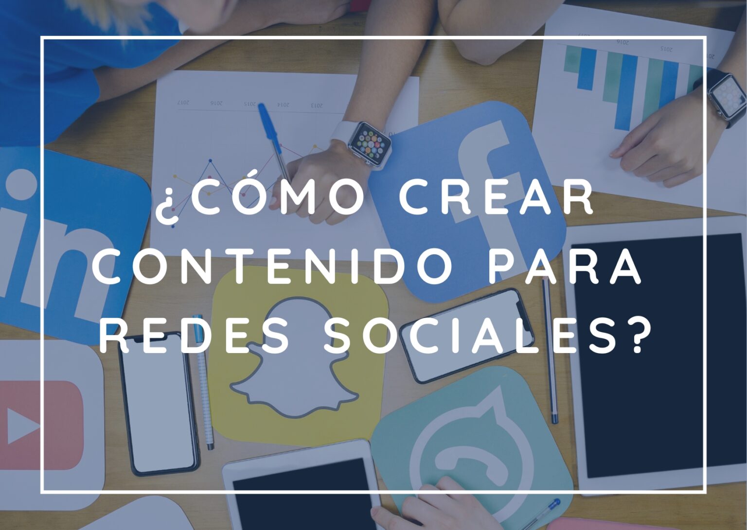 C Mo Crear Contenido Para Redes Sociales Global Marketing